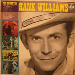 The immortal Hank Williams